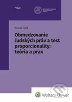 Obmedzovanie ľudských práv a test proporcionality (teória a prax) - kniha z kategorie Právo