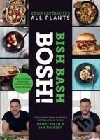 Bish Bash Bosh! (Your Favourites. All Plants.) - Henry Firth - kniha z kategorie Kuchařky