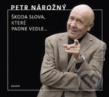 Petr Nárožný:  Škoda slova, které padne vedle (2 CD) - audiokniha z kategorie Beletrie