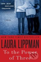 To the Power of Three (A Novel) - Laura Lippman - kniha z kategorie Detektivky, thrillery a horory