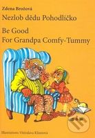 Nezlob dědu Pohodlíčko / Be Good For Grandpa Comfy - Tummy