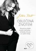 Oblečená životem (Skutečný příběh módní návrhářky – držitelky Oscara ve světě módy) - kniha z kategorie Móda