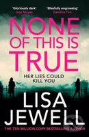 None of This is True - Lisa Jewell - kniha z kategorie Thrillery