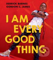 I Am Every Good Thing - Derrick Barnes - kniha z kategorie Pro děti