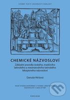 Chemické názvosloví - Základní pravidla českého, tradičního latinského a mezinárodního latinského lékopisného názvosloví - kniha z kategorie Chemie