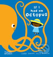 If I had an octopus - Gabby Dawnay, Alex Barrow (Ilustrátor) - kniha z kategorie Beletrie pro děti