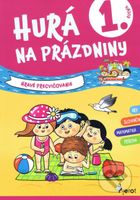 Hurá na prázdniny - 1. ročník (Hravé precvičovanie) - kniha z kategorie Naučné knihy