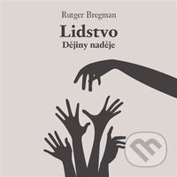 Lidstvo (Dějiny naděje) - Rutger Bregman