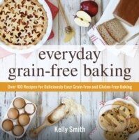 Everyday Grain-free baking - Kelly Smith