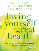 Loving Yourself to Great Health (How to Live a Nutrient-Rich Life for Health, Happiness and Longevity) - kniha z kategorie Zdraví a životní styl