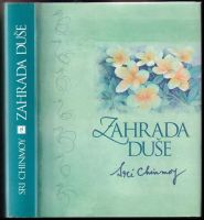 Zahrada duše : ponaučení o žití v míru, štěstí a harmonii - Sri Chinmoy (2008, Madal Bal)