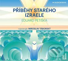 Příběhy starého Izraele (CD (mp3)) - Eduard Petiška - audiokniha z kategorie Beletrie