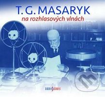 T.G.Masaryk:  Na rozhlasových vlnách (2 CD) - audiokniha z kategorie Životopisy