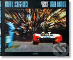 Porsche Racing Moments - Rainer W. Schlegelmilch - kniha z kategorie Automobily a doprava