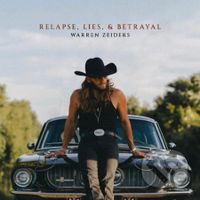 Warren Zeiders:  Relapse, Lies, & Betrayal - Warren Zeiders