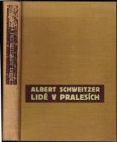 Lidé v pralesích - Albert Schweitzer (1936, Orbis)