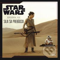 Star Wars: Sila sa prebúdza (Epizóda VII) - kolektív autorov - kniha z kategorie Pro děti