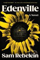 Edenville (A Novel) - Sam Rebelein