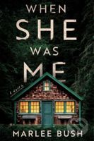 When She Was Me (A Novel) - Bush Marlee - kniha z kategorie Společenská beletrie