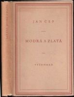 Modrá a zlatá - Jan Čep (1942, Vyšehrad)