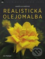 Realistická olejomalba (naučte se malovat) - Jan Matěják - kniha z kategorie Malířství a sochařství