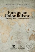 European Colonialism (History and Consequences) - Zuzana Poláčková, Pieter C. van Duin - kniha z kategorie Historie