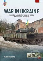 War in Ukraine Volume 4 (Main Battle Tanks of Russia and Ukraine, 2014-2023: Soviet Legacy and Post-Soviet Russian MBTs) - kniha z kategorie Historie