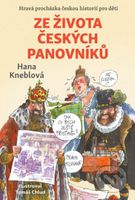 Ze života českých panovníků - Hana Kneblová, Tomáš Chlud (ilustrátor) - kniha z kategorie Naučné knihy