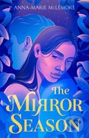 The Mirror Season - Anna-Marie Mclemore