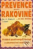 Prevence proti rakovině a její léčba - Josef A. Zentrich , I. Zlámal - kniha z kategorie Alternativní medicína