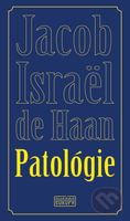 Patológie (Úpadok Johana van Vere de Witha) - Jacob Israël de Haan - kniha z kategorie Společenská beletrie