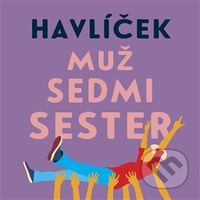 Muž sedmi sester - Jaroslav Havlíček - audiokniha z kategorie Beletrie
