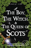 The Boy, the Witch & The Queen of Scots - Barbara Henderson - kniha z kategorie Pro děti