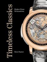 Timeless Classics: Modern Dress Wristwatches - Steve Huyton - kniha z kategorie Móda