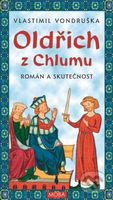 Oldřich z Chlumu (Román a skutečnost) - Vondruška Vlastimil