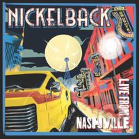Nickelback: Live From Nashville - Nickelback