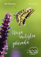 Moja motýlia záhrada (Vráťme motýle do naších záhrad a parkov) - kniha z kategorie Biologie