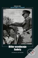 Hitler osvobozuje Sudety - Heinrich Hoffmann - kniha z kategorie Historie