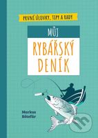 Můj rybářský deník (První úlovky, tipy a rady) - Markus Bötefür - kniha z kategorie Rybaření