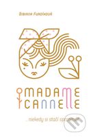 Madame Cannelle (...niekedy si stačí spomenúť) - Bibiana Furdíková - kniha z kategorie Společenská beletrie