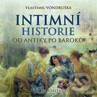 Intimní historie (Od antiky po baroko) - Vlastimil Vondruška - audiokniha z kategorie Historie