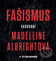 Fašismus Varování - Madeleine Albrightová - audiokniha z kategorie Beletrie