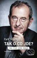 Tak o co jde? (Jak číst svůj život) - Cyril Höschl, Ivan Hamšík - kniha z kategorie Psychologie