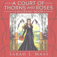 A Court of Thorns and Roses Coloring Book