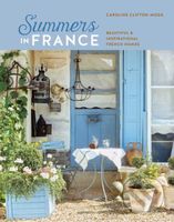 Summers in France (Beautiful & Inspirational French Homes) - kniha z kategorie Interiérový design