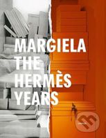 Margiela The Hermes Years - Katt Debo, Vincent Wierink, Suzy Menkes, Sarah Mower, Rebecca Arnold - kniha z kategorie Móda
