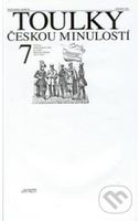 Toulky českou minulostí 7 (Od konce napoleonských válek do vzniku Rakouska-Uherska (1815-1867)) - kniha z kategorie Historie