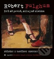 Drž mě pevně, miluj mě zlehka (Příběhy z tančírny Century) - audiokniha z kategorie Beletrie