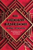 The Phoenix Ballroom (The brand-new emotional and uplifting read from the bestselling author of The Keeper of Lost Things) - kniha z kategorie…