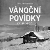 Vánoční povídky ze Šumavy - Karel Klostermann - audiokniha z kategorie Beletrie